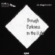 Title: Through Darkness to the Light, Artist: Die Singphoniker