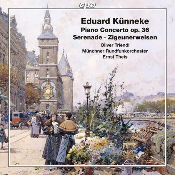 Eduard K¿¿nneke: Piano Concerto, Op. 36; Serenade; Zigeunerweisen