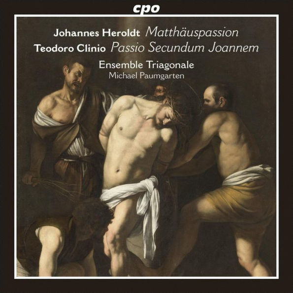 Johannes Heroldt: Matth¿¿uspassion; Teodoro Clinio: Passio Secundum Joannem