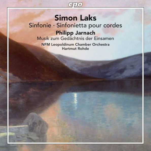 Simon Laks: Sinfonie; Sinfonietta pour cordes; Philipp Jarnach: Musik zum Ged¿¿chtnis der Einsamen
