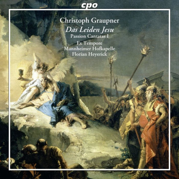 Christoph Graupner: Das Leiden Jesu; Passion Cantatas I