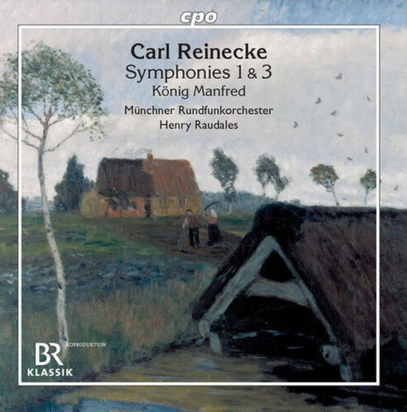 Carl Reinecke: Symphonies 1 & 3; K¿¿nig Manfred