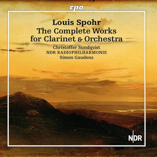 Louis Spohr: The Complete Works for Clarinet & Orchestra