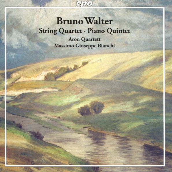 Bruno Walter: String Quartet; Piano Quintet