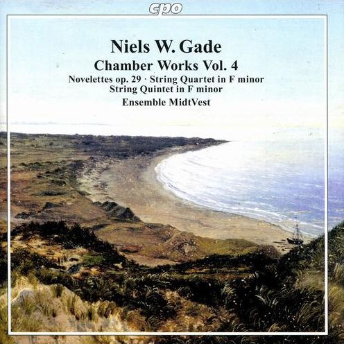 Niels W. Gade: Chamber Works, Vol. 4 - Novelettes, Op. 29; String Quartet in F minor; String Quintet in F minor
