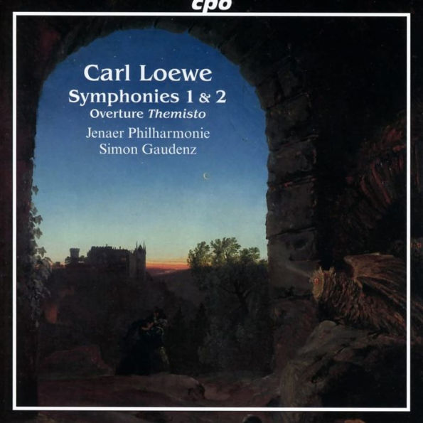 Carl Loewe: Symphonies 1 & 2; Overture Themisto