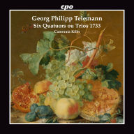 Title: Georg Philipp Telemann: Six Quatuors ou Trios 1733, Artist: Camerata Koeln