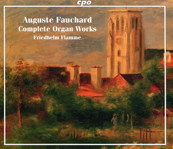 Auguste Fauchard: Complete Organ Works