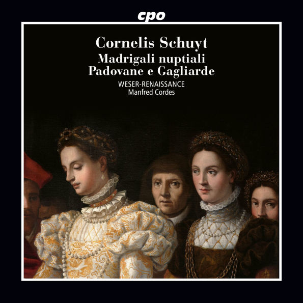 Cornelis Schuyt: Madrigali nuptiali; Padovane e Gagliarde