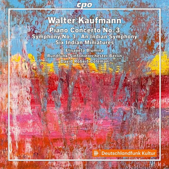Walter Kaufmann: Piano Concerto No. 3; Symphony No. 3; An Indian Symphony; Six Indian Miniatures