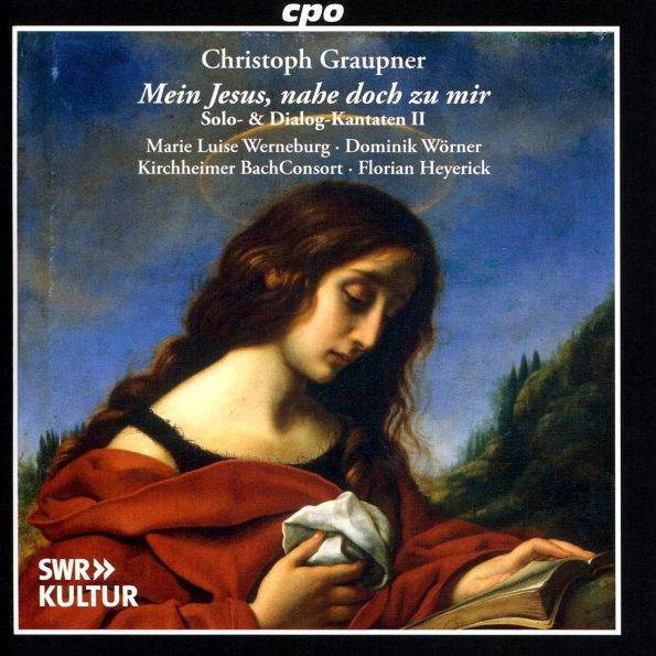 Christoph Graupner: Mein Jesus, nahe doch zu mir - Solo & Dialog Kantaten II