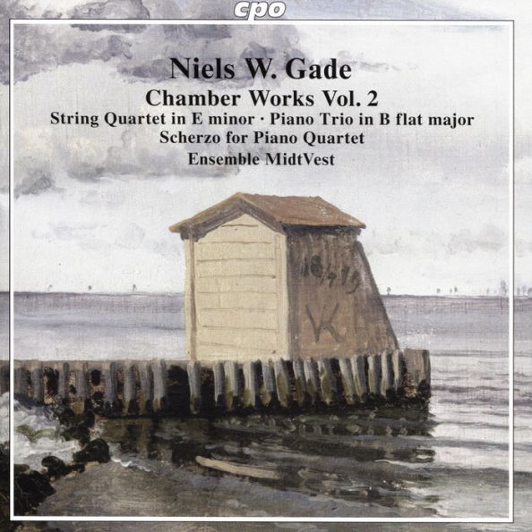 Niels W. Gade: Chamber Works, Vol. 2 - String Quartet in E minor; Piano Trio in B flat major; Scherzo for Piano Quartet