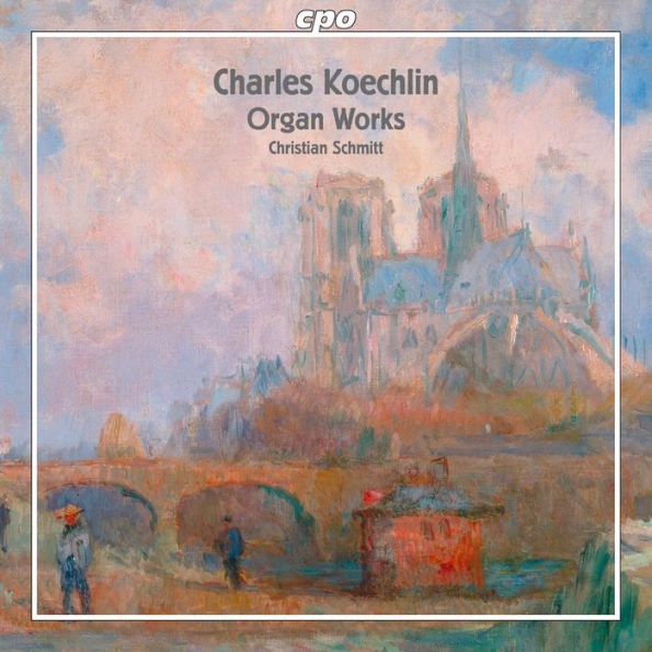 Charles Koechlin: Organ Works