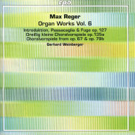 Title: Max Reger: Organ Works, Vol. 6, Artist: Gerhard Weinberger