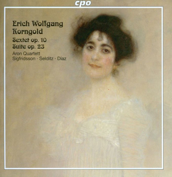 Erich Wolfgang Korngold: Sextet Op. 10; Suite Op. 23