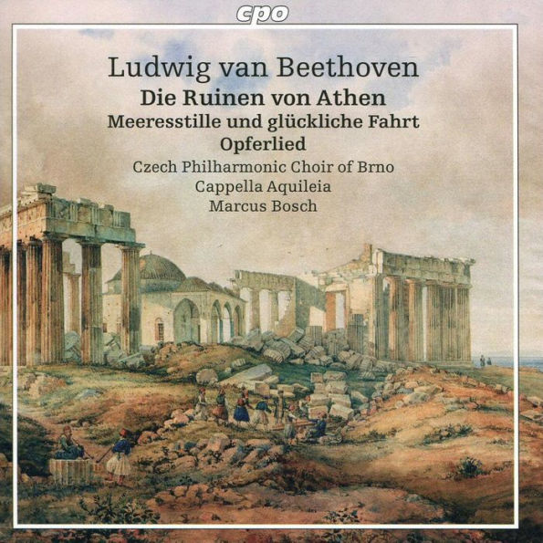 Ludwig van Beethoven: Die Ruinen von Athen; Meeresstille und gl¿¿ckliche fahrt; Opferlied