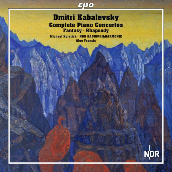 Dmitry Kabalevsky: Complete Piano Concertos; Fantasy; Rhapsody