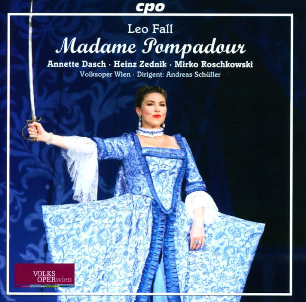 Leo Fall: Madame Pompadour