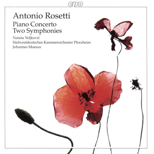 Antonio Rosetti: Piano Concerto; Two Symphonies