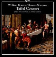 Title: Taffel Consort: Instrumental Works by Thomas Simpson & William Brade, Artist: Manfred Cordes