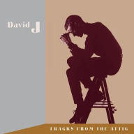 Title: Tracks From the Attic, Artist: David J