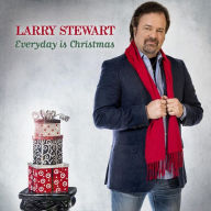 Title: Everyday Is Christmas, Artist: Larry Stewart