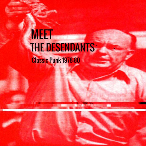 Meet the Desendants Classic Punk 1978-80