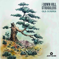 Title: Old Juniper, Artist: The Down Hill Strugglers