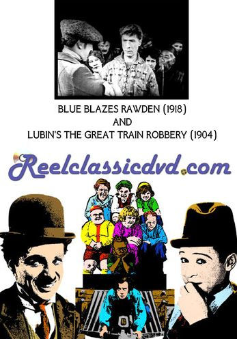 Blue Blazes Rawden with Lubin's the Great Train Robbery