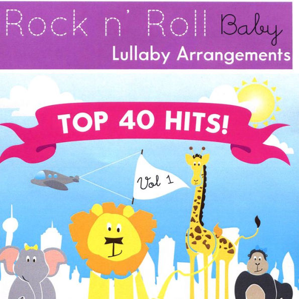 Top 40 Hits, Lullabies, Vol. 1