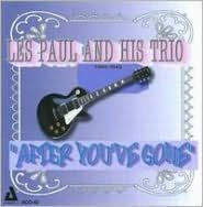 Title: After You've Gone 1944-1945, Artist: Les Paul Trio