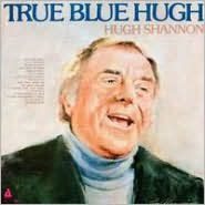 Title: True Blue Hugh, Artist: Hugh Shannon