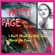 Title: I Don't Want to Set the World on Fire, Artist: Patti Page