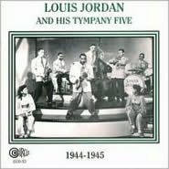 Title: 1944-1945, Artist: Louis Jordan & His Tympany 5