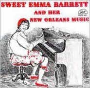 Title: Sweet Emma Barrett and Her New Orleans Music, Artist: Sweet Emma Barrett