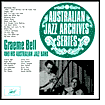 Title: Australian Archive Series: Graeme Bell & His Australian Jazz Band, Artist: Graeme Bell
