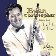 Title: Clarinet Road, Vol. 1: The Road to New Orleans, Artist: Evan Christopher