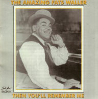 Title: Then You'll Remember Me, Artist: Fats Waller