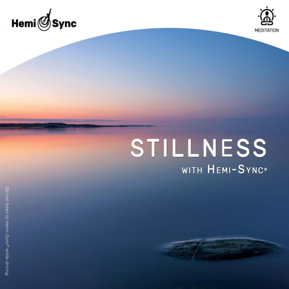 Stillness With Hemi-Sync