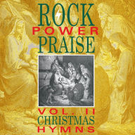 Title: Rock Power Praise, Vol. 2: Christmas Hymns, Artist: Rock Power Praise