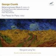 George Crumb: Metamorphoses (Book I); Five Pieces for Piano