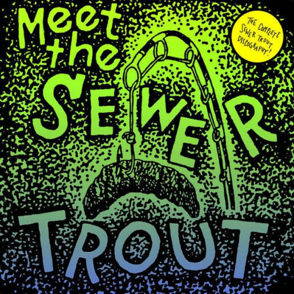 Meet the Sewer Trout