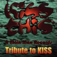 Title: Kiss This: A Main Man Records Tribute to Kiss, Artist: 