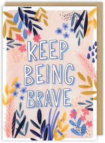 Keep Brave Friendship Greeting Card