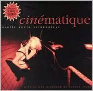 Cinematique: Erotic Audio Screenplays