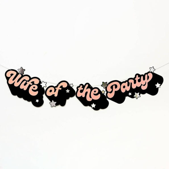 Wife Of The Party Bachelorette Banner