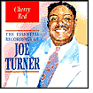 Title: Cherry Red: The Essential Recordings Of Big Joe Turner, Artist: Big Joe Turner