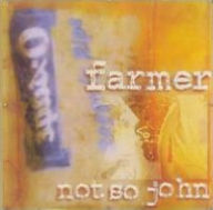 Title: Farmer Not So John, Artist: Farmer Not So John