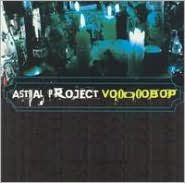 Title: Voodoo Bop, Artist: Astral Project