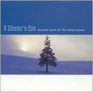 Title: Winter's Eve: Acoustic Music, Artist: Winter's Eve: Acoustic Music /